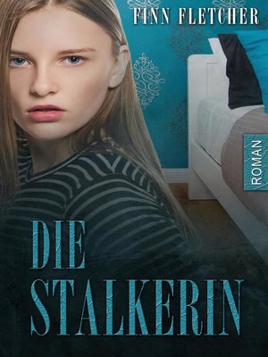 cover image of Die Stalkerin